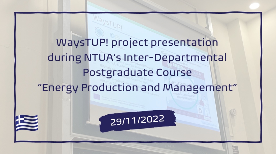 (29-11-2022) WaysTUP! project presentation during NTUA’s Course “Energy Production and Management” (en)