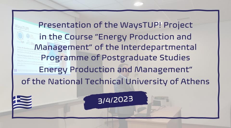 (3-4-2023) Presentation of the WaysTUP! Project in the Course “Energy Production and Management” (en)